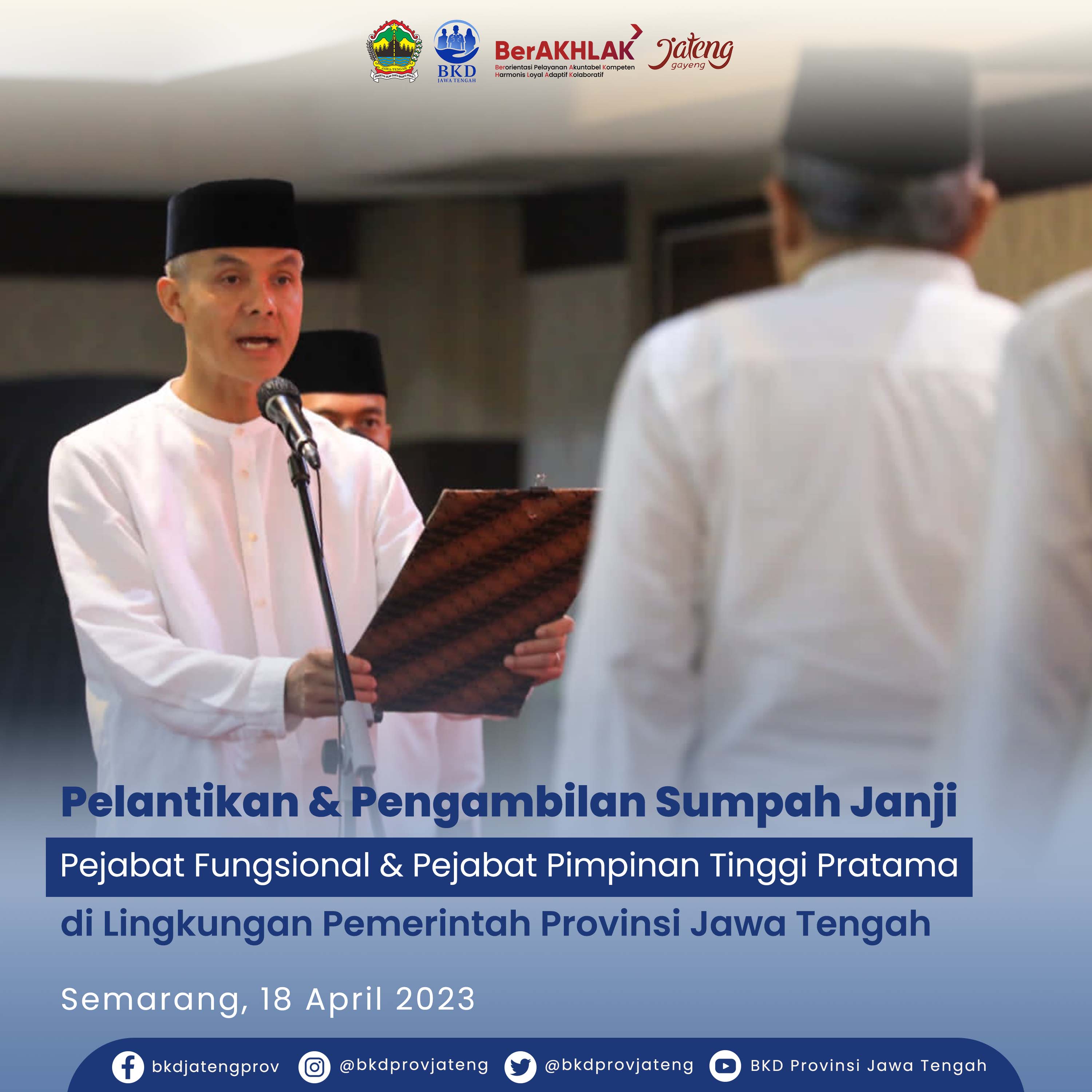 PELANTIKAN & PENGAMBILAN SUMPAH JANJI PEJABAT PIMPINAN TINGGI PRATAMA PEMPROV. JAWA TENGAH